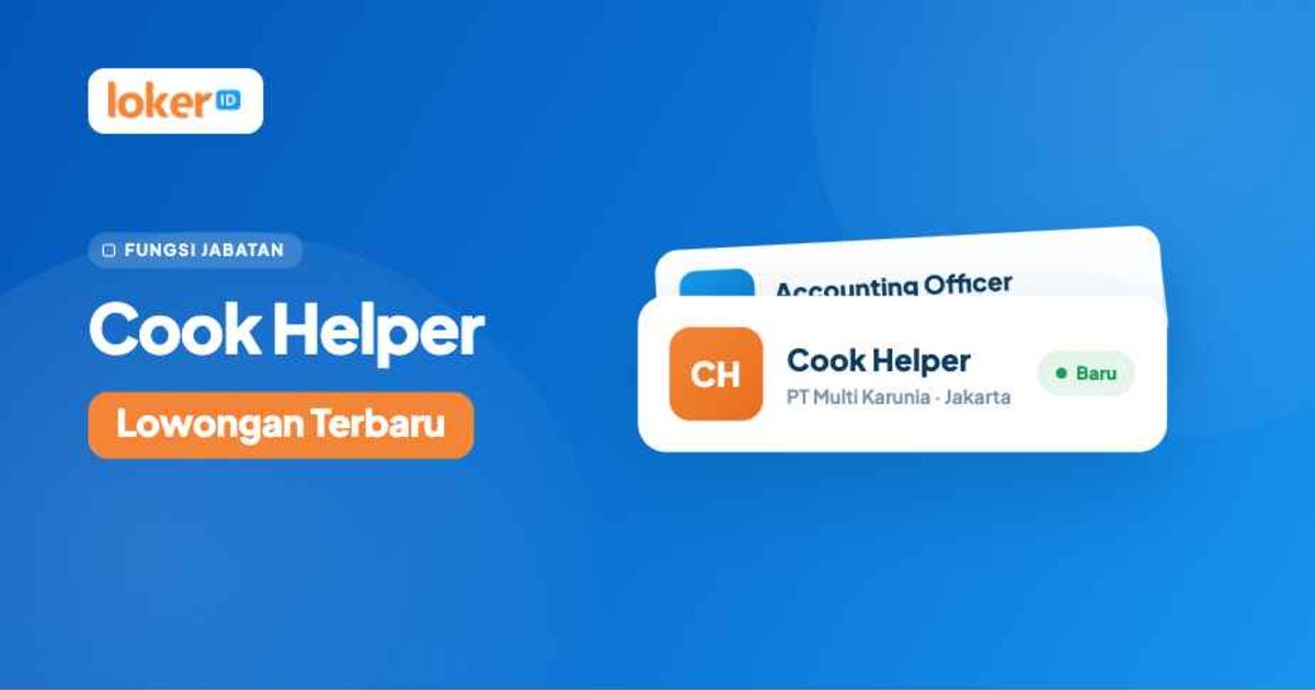 Lowongan Kerja Cook Helper Terbaru Juli 2026 - Loker.id