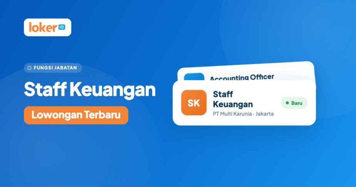 Lowongan Kerja Staff Keuangan Terbaru Juli 2026 - Loker.id