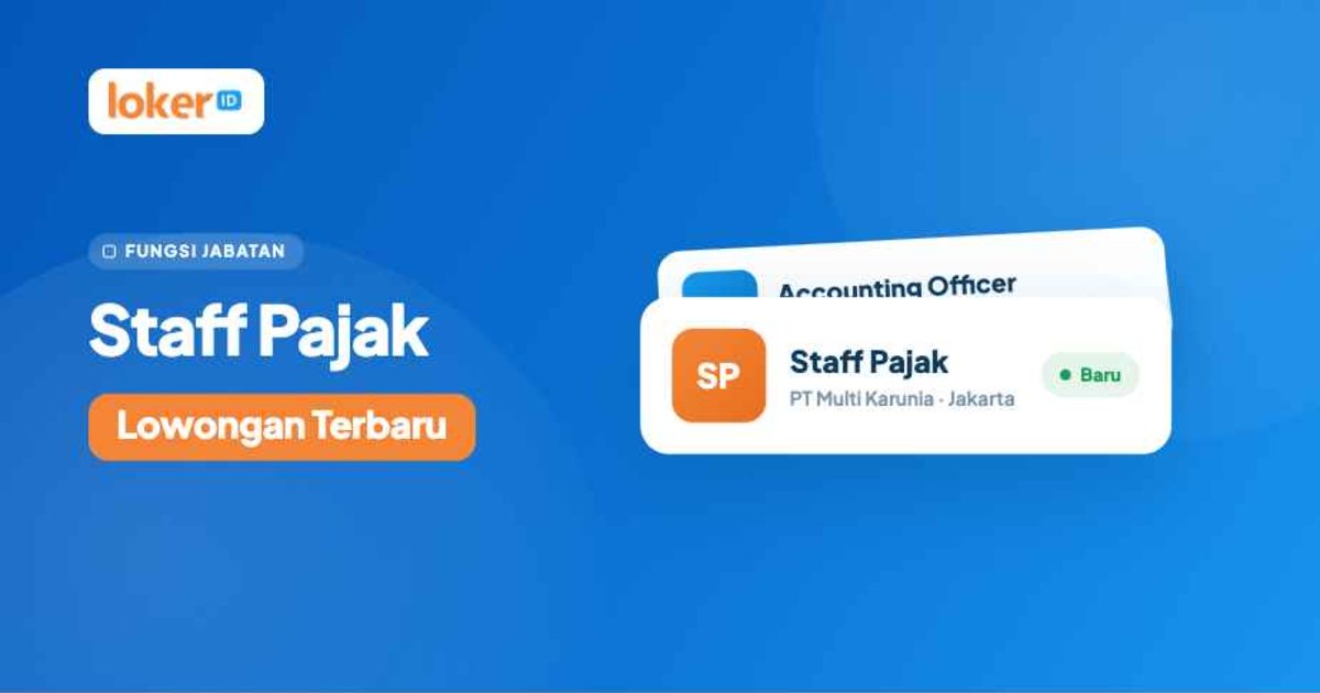 Lowongan Kerja Staff Pajak di Gresik Terbaru Juli 2026 - Loker.id